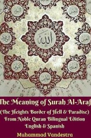Cover of The Meaning of Surah Al-Araf (The Heights Border Between Hell & Paradise) From Noble Quran Bilingual Edition Hardcover