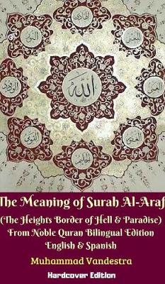 Book cover for The Meaning of Surah Al-Araf (The Heights Border Between Hell & Paradise) From Noble Quran Bilingual Edition Hardcover