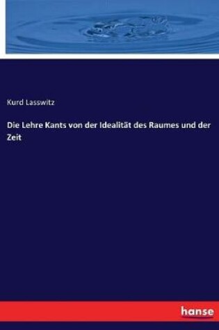 Cover of Die Lehre Kants von der Idealität des Raumes und der Zeit