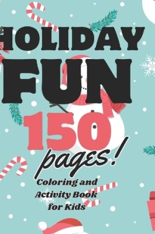 Cover of Holiday Fun 150 pages of Coloring and Activity