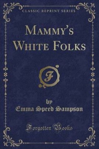 Cover of Mammy's White Folks (Classic Reprint)