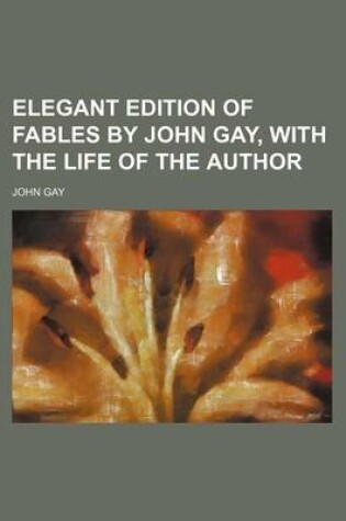 Cover of Elegant Edition of Fables by John Gay, with the Life of the Author