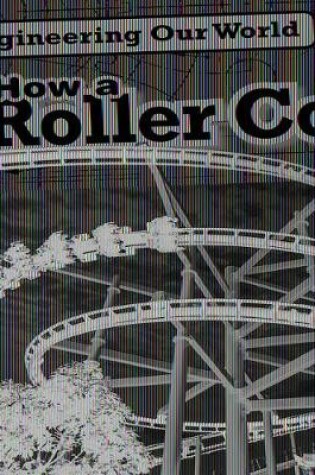 Cover of How a Roller Coaster Is Built