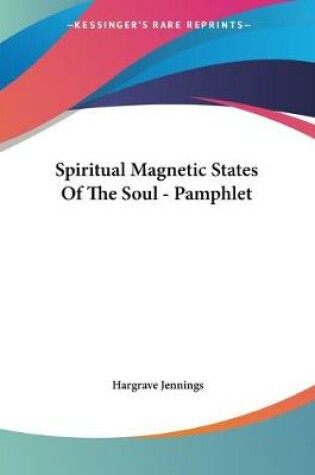 Cover of Spiritual Magnetic States Of The Soul - Pamphlet