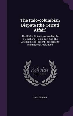 Book cover for The Italo-Columbian Dispute (the Cerruti Affair)