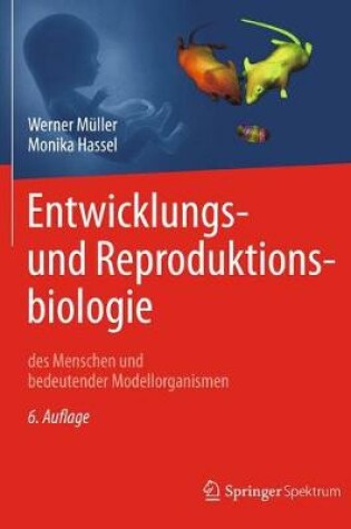 Cover of Entwicklungsbiologie Und Reproduktionsbiologie Des Menschen Und Bedeutender Modellorganismen