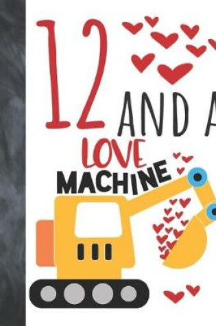 Cover of 12 And A Love Machine