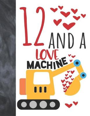 Book cover for 12 And A Love Machine