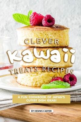 Book cover for Clever Kawaii Treats Recipes