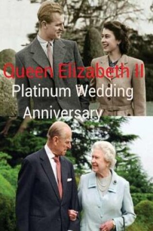 Cover of Queen Elizabeth II - Platinum Wedding Anniversary edn.