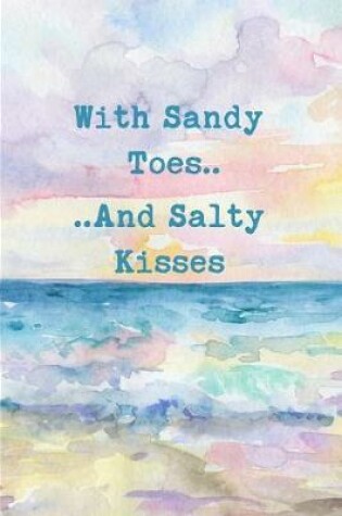 Cover of With Sandy Toes and Salty Kisses