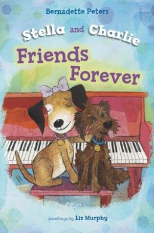 Cover of Stella and Charlie, Friends Forever