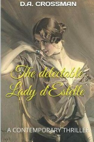 Cover of The delectable Lady d'Estelle