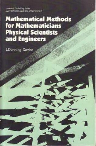 Cover of Mathematical Methods for Mathematicians, Physical Scientists and Engineers