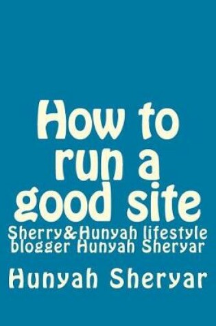 Cover of How to Run a Good Site