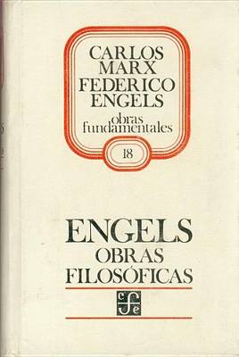 Cover of Obras Filosoficas. La Subversion de La Ciencia Por El Senor Eugen Dhring. Dialectica de La Naturaleza. Ludwig Feuerbach y El Fin de La Filosofia Clasica Alemana. del Socialismo Utopico Al Socialismo Cientifico