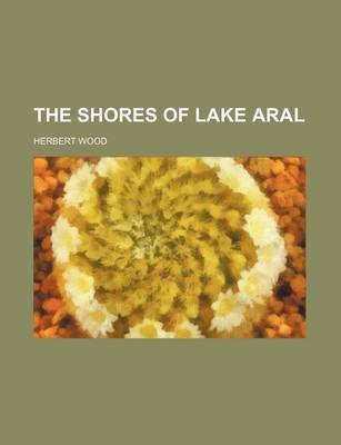 Book cover for The Shores of Lake Aral