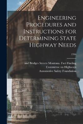 Cover of Engineering Procedures and Instructions for Determining State Highway Needs; 1956