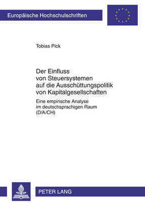 Cover of Der Einfluss Von Steuersystemen Auf Die Ausschuettungspolitik Von Kapitalgesellschaften