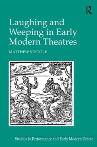 Cover of Laughing and Weeping in Early Modern Theatres