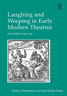 Book cover for Laughing and Weeping in Early Modern Theatres