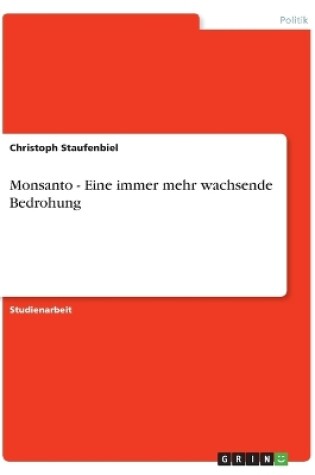 Cover of Monsanto - Eine immer mehr wachsende Bedrohung