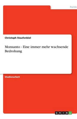 Book cover for Monsanto - Eine immer mehr wachsende Bedrohung