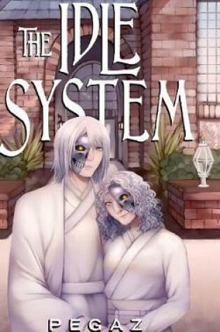 Cover of The Idle System: The Birth