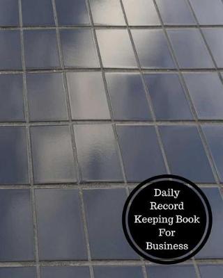 Book cover for Daily Record Keeping Book for Business