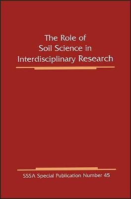 Book cover for The Role of Soil Science in Interdisciplinary Research