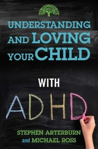 Cover of Understanding and Loving Your Child with ADHD