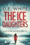 Book cover for THE ICE DAUGHTERS an addictive crime thriller with a fiendish twist