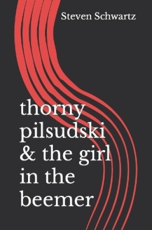 Cover of thorny pilsudski & the girl in the beemer