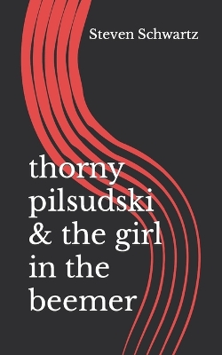 Book cover for thorny pilsudski & the girl in the beemer