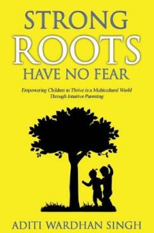 Cover of Strong Roots Have No Fear
