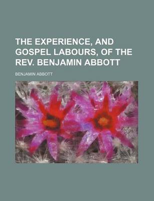 Book cover for The Experience, and Gospel Labours, of the REV. Benjamin Abbott