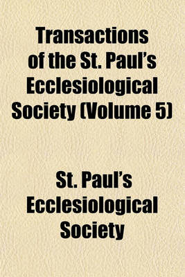 Book cover for Transactions of the St. Paul's Ecclesiological Society (Volume 5)