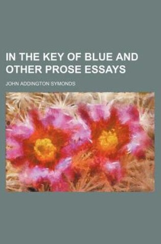 Cover of In the Key of Blue and Other Prose Essays