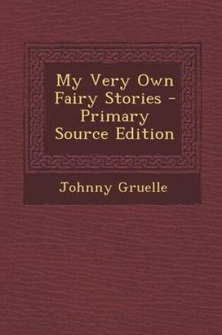 Cover of My Very Own Fairy Stories - Primary Source Edition