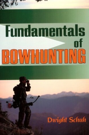 Cover of Fundamentals of Bowhunting