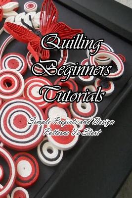 Book cover for Quilling Beginners Tutorials