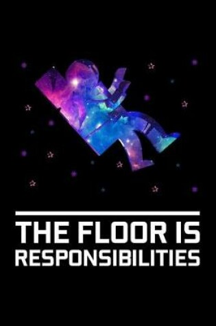 Cover of The Floor is Responsibilities