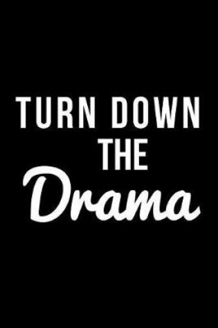 Cover of Turn Down the Drama