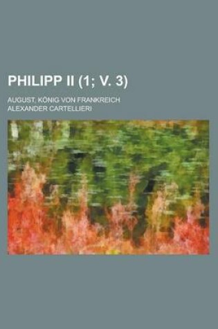 Cover of Philipp II; August, Konig Von Frankreich (1; V. 3 )