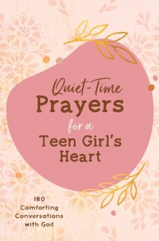 Cover of Quiet-Time Prayers for a Teen Girl's Heart