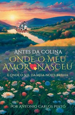 Book cover for No Alto da Colina onde o Meu Amor Nasceu e onde o Sol da Meia-noite Brilha