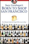 Book cover for Suzy Gershman's Born to Shop San Francisco