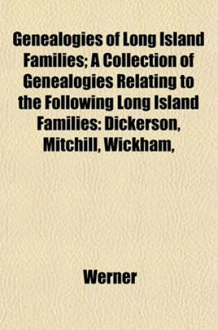 Cover of Genealogies of Long Island Families; A Collection of Genealogies Relating to the Following Long Island Families