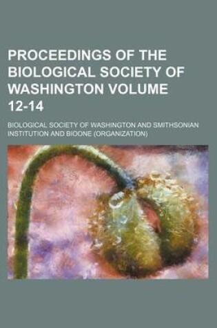 Cover of Proceedings of the Biological Society of Washington Volume 12-14