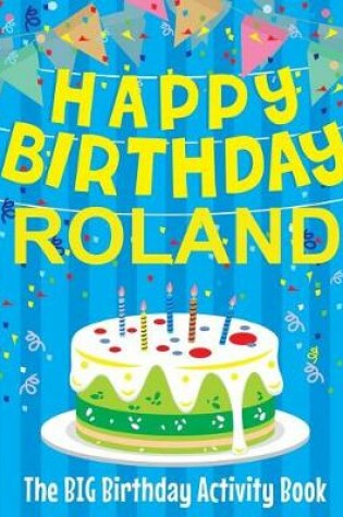Cover of Happy Birthday Roland - The Big Birthday Activity Book
